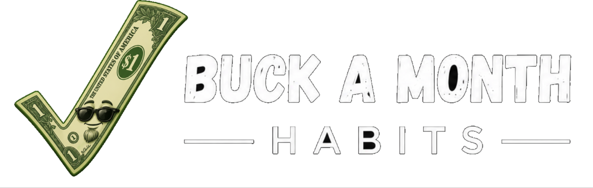Buck A Month Habits