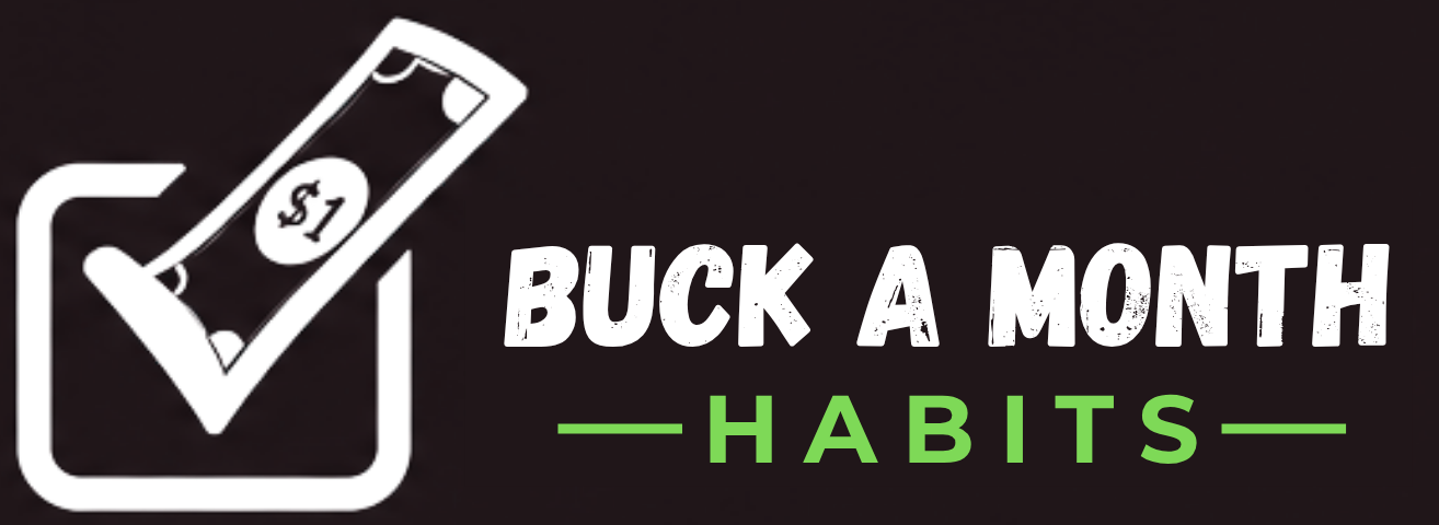 Buck a Month Habits